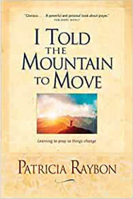 I Told the Mountain to Move by Patricia Raybon
